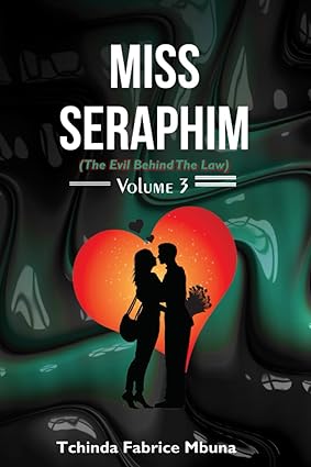 MISS SERAPHIM: THE EVIL BEHIND THE LAW VOL 3
