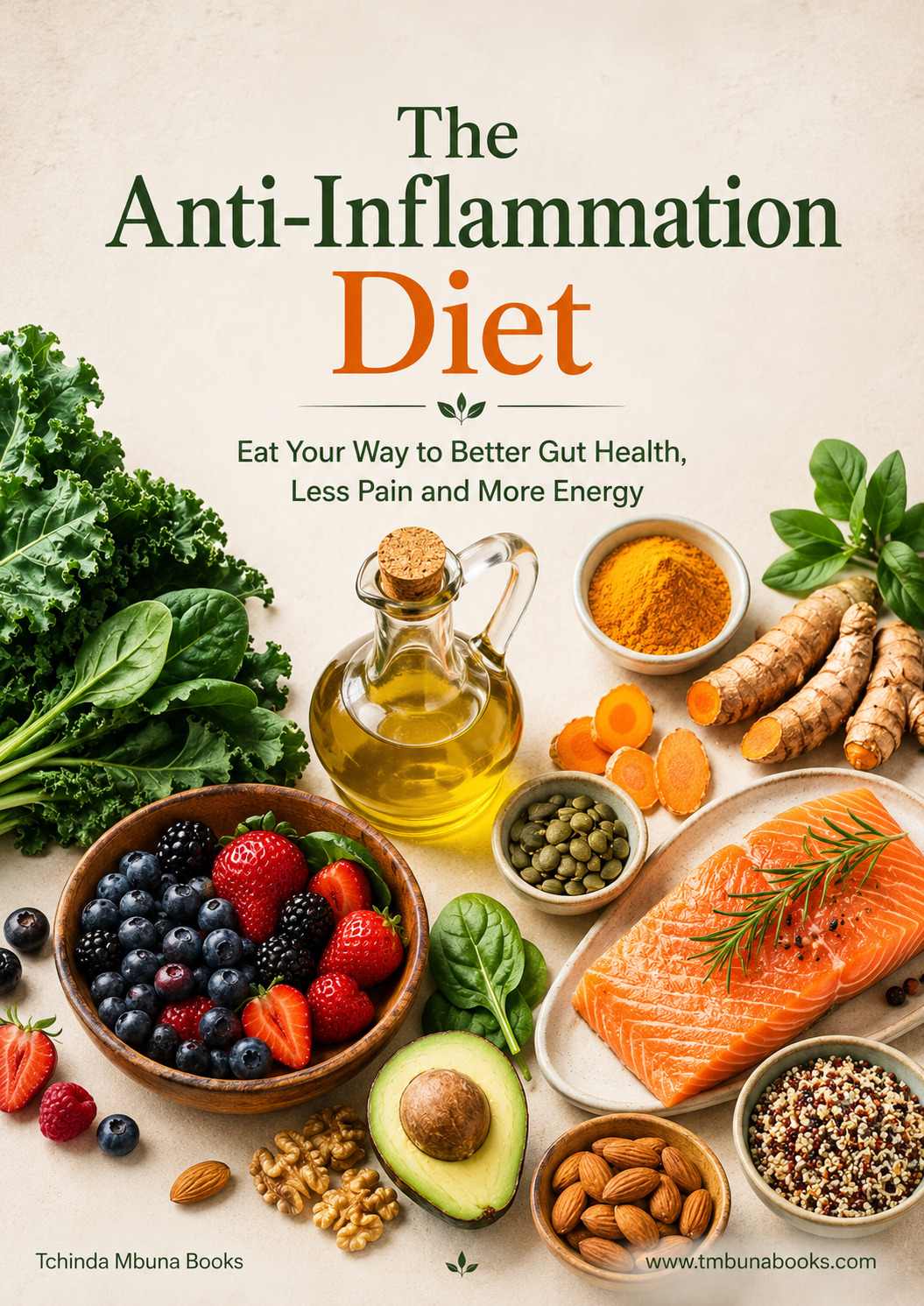 The Anti-Inflammation Diet: Eat Your Way to Better Gut Health, Less Pain and More Energy Anti inflammatory diet meal plan ebook cover, The Anti-Inflammation Diet by Tchinda Mbuna Books
